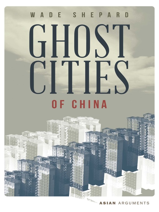 Title details for Ghost Cities of China by Wade Shepard - Available